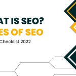 What is SEO? Types of SEO And SEO Checklist 2022