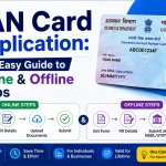 PAN Card Application: Your Easy Guide to Online & Offline Steps